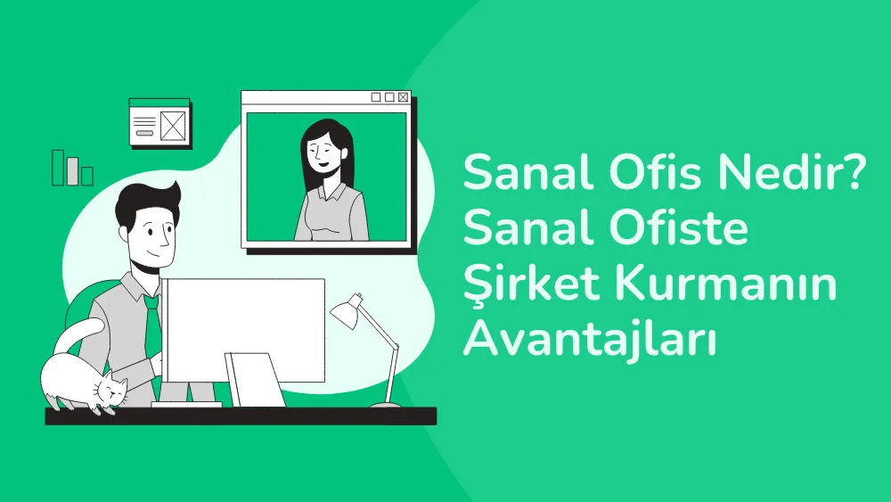 Sanal Ofis Nedir? Sanal Ofiste Şirket Kurmanın Avantajları