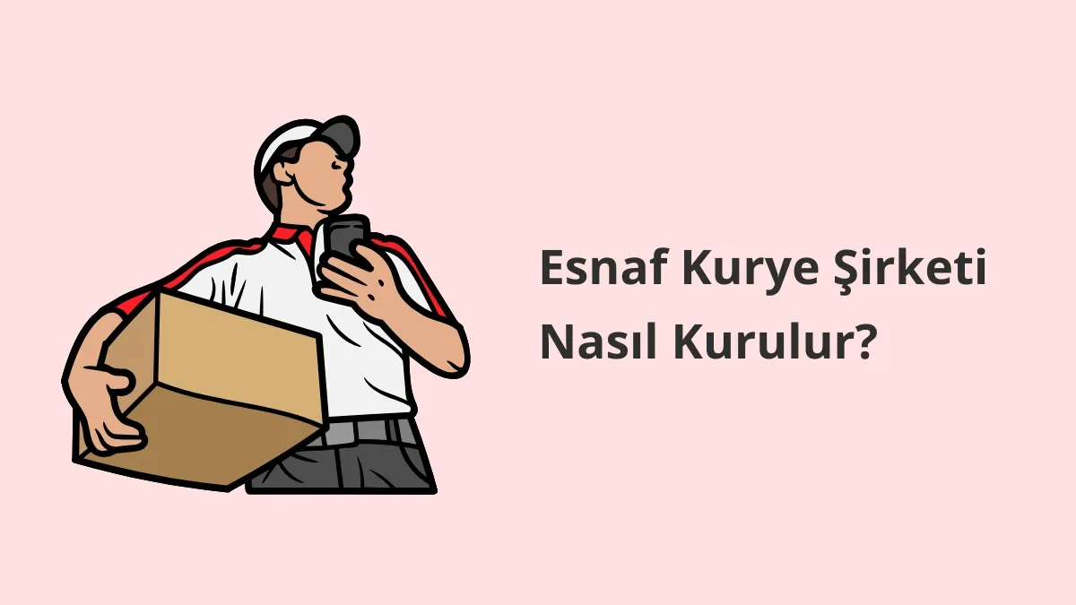 Esnaf Kurye Şirketi Nasıl Kurulur?