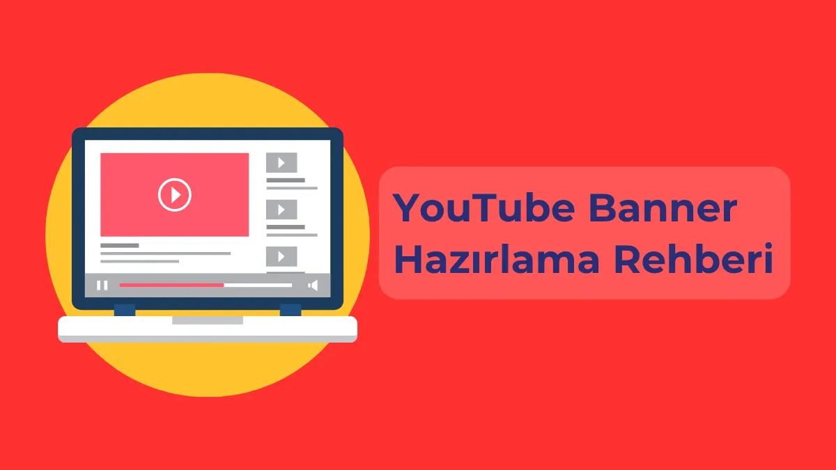 YouTube Banner Hazırlama Rehberi