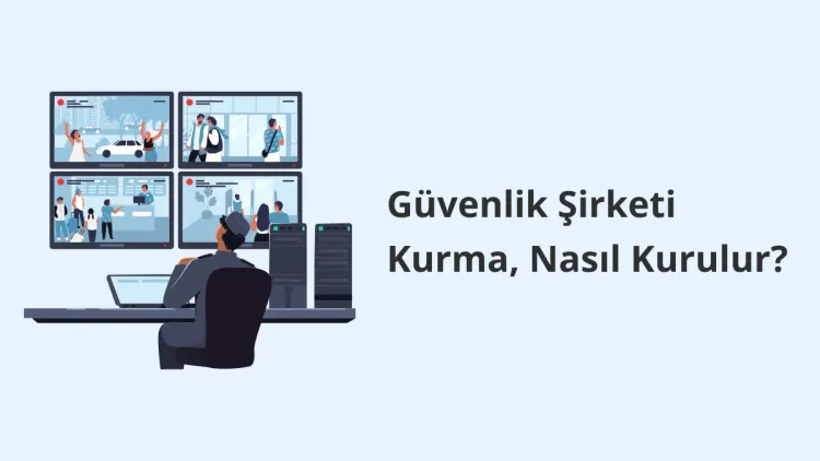 Güvenlik Şirketi Kurma, Nasıl Kurulur?