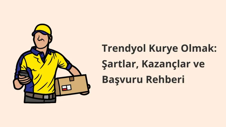 Trendyol Kurye Olmak: Şirket Kurma Başvuru Rehberi